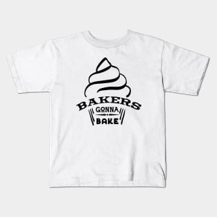 Bakers Gonna Bake Kids T-Shirt